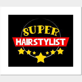 Super Hairstylist Posters and Art